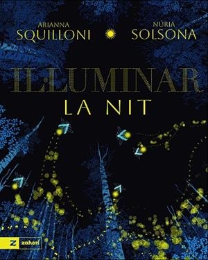 IL·LUMINAR LA NIT | 9791388269172 | SQUILLONI, ARIANNA; SOLSONA, NURIA | Llibreria Drac - Llibreria d'Olot | Comprar llibres en català i castellà online
