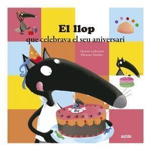 LLOP QUE CELEBRAVA EL SEU ANIVERSARI, EL | 9782733879924 | LALLEMAND, ORIANNE/THUILLIER, ÉLÉONORE | Llibreria Drac - Llibreria d'Olot | Comprar llibres en català i castellà online