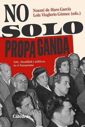 NO SOLO PROPAGANDA | 9788437650326 | HARO, NOEMÍ DE | Llibreria Drac - Librería de Olot | Comprar libros en catalán y castellano online