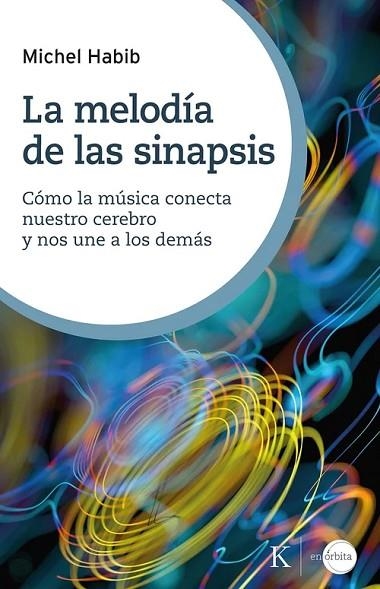MELODÍA DE LAS SINAPSIS, LA | 9788411214810 | HABIB, MICHEL | Llibreria Drac - Llibreria d'Olot | Comprar llibres en català i castellà online