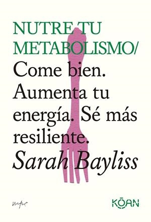 NUTRE TU METABOLISMO | 9788410358508 | BAYLISS, SARAH | Llibreria Drac - Llibreria d'Olot | Comprar llibres en català i castellà online