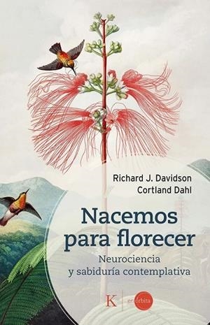 NACEMOS PARA FLORECER | 9788411214797 | DAVIDSON, RICHARD J. | Llibreria Drac - Llibreria d'Olot | Comprar llibres en català i castellà online