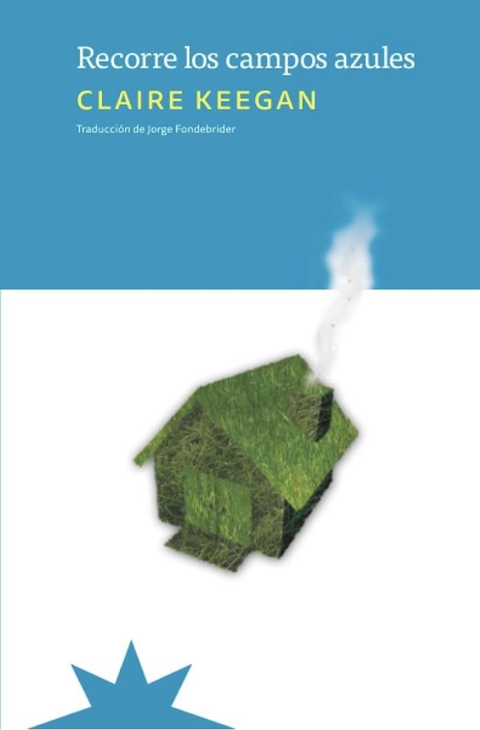 RECORRE LOS CAMPOS AZULES | 9788412935523 | KEEGAN, CLAIRE | Llibreria Drac - Llibreria d'Olot | Comprar llibres en català i castellà online