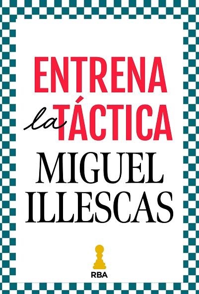 ENTRENA LA TÁCTICA | 9788411326421 | ILLESCAS CÓRDOBA, MIGUEL | Llibreria Drac - Llibreria d'Olot | Comprar llibres en català i castellà online