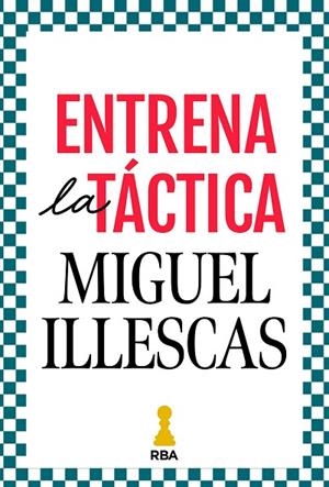 ENTRENA LA TÁCTICA | 9788411326421 | ILLESCAS CÓRDOBA, MIGUEL | Llibreria Drac - Llibreria d'Olot | Comprar llibres en català i castellà online