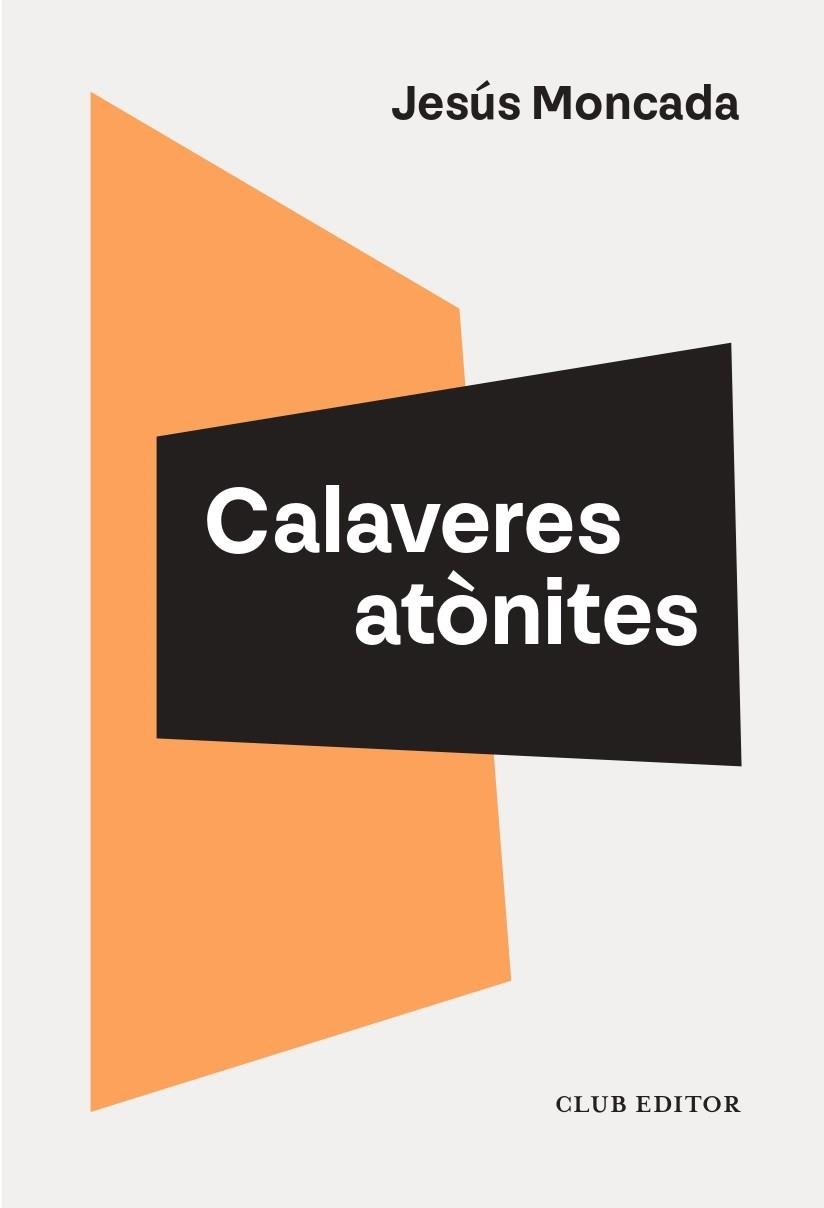 CALAVERES ATÒNITES | 9788473295208 | MONCADA, JESÚS | Llibreria Drac - Llibreria d'Olot | Comprar llibres en català i castellà online