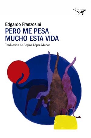 PERO ME PESA MUCHO ESTA VIDA | 9791399130331 | FRANZOSINI, EDGARDO | Llibreria Drac - Llibreria d'Olot | Comprar llibres en català i castellà online