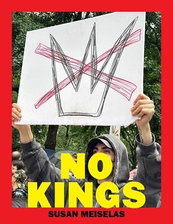NO KINGS | 9788410290815 | MEISELAS, SUSAN | Llibreria Drac - Llibreria d'Olot | Comprar llibres en català i castellà online