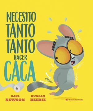 NECESITO TANTO TANTO HACER CACA | 9791387948191 | NEWSON, KARL | Llibreria Drac - Llibreria d'Olot | Comprar llibres en català i castellà online