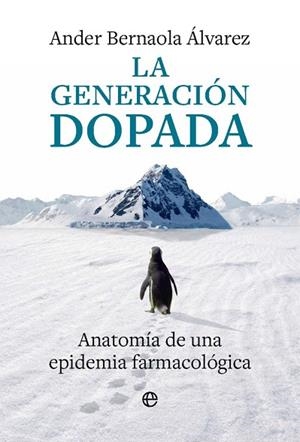 GENERACIÓN DOPADA, LA | 9788410943889 | BERNAOLA ÁLVAREZ, ANDER | Llibreria Drac - Librería de Olot | Comprar libros en catalán y castellano online
