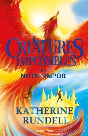 NOTENIMPOR, EL (CRIATURES IMPOSSIBLES 3) | 9791388358265 | RUNDELL, KATHERINE | Llibreria Drac - Llibreria d'Olot | Comprar llibres en català i castellà online