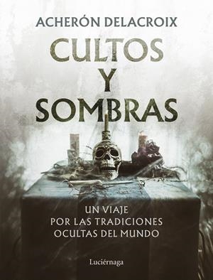 CULTOS Y SOMBRAS | 9791387667948 | DELACROIX, ACHERON | Llibreria Drac - Llibreria d'Olot | Comprar llibres en català i castellà online