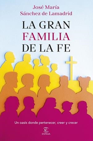 GRAN FAMILIA DE LA FE, LA | 9788467084085 | SÁNCHEZ DE LAMADRID, JOSÉ MARÍA | Llibreria Drac - Librería de Olot | Comprar libros en catalán y castellano online