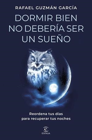 DORMIR BIEN NO DEBERÍA SER UN SUEÑO | 9788467083651 | GUZMÁN GARCÍA, RAFAEL | Llibreria Drac - Llibreria d'Olot | Comprar llibres en català i castellà online