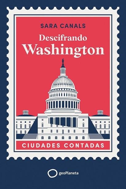 DESCIFRANDO WASHINGTON | 9788408321491 | CANALS SERRA, SARA | Llibreria Drac - Librería de Olot | Comprar libros en catalán y castellano online
