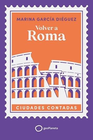 VOLVER A ROMA | 9788408321477 | GARCÍA DIÉGUEZ, MARINA | Llibreria Drac - Llibreria d'Olot | Comprar llibres en català i castellà online