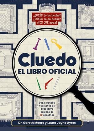 CLUEDO. EL LIBRO OFICIAL | 9791388220395 | MOORE, DR. GARETH; AYRES, LAURA JAYNE | Llibreria Drac - Llibreria d'Olot | Comprar llibres en català i castellà online