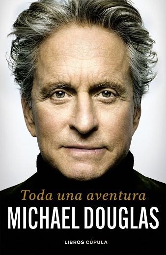 MICHAEL DOUGLAS: TODA UNA AVENTURA | 9788448049386 | DOUGLAS, MICHAEL | Llibreria Drac - Llibreria d'Olot | Comprar llibres en català i castellà online