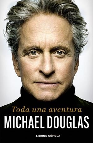 MICHAEL DOUGLAS: TODA UNA AVENTURA | 9788448049386 | DOUGLAS, MICHAEL | Llibreria Drac - Llibreria d'Olot | Comprar llibres en català i castellà online