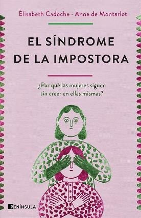 SÍNDROME DE LA IMPOSTORA, EL (EDICIÓN ESPECIAL) | 9788411005616 | CADOCHE, ELISABETH; DE MONTARLOT, ANNE | Llibreria Drac - Llibreria d'Olot | Comprar llibres en català i castellà online
