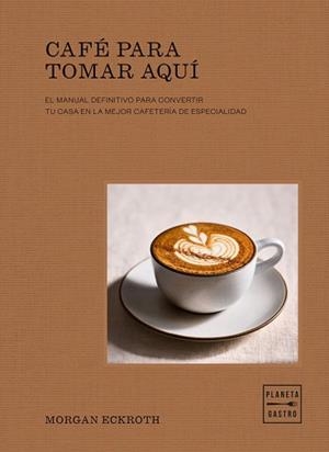 CAFÉ PARA TOMAR AQUÍ | 9788408328889 | ECKROTH, MORGAN | Llibreria Drac - Llibreria d'Olot | Comprar llibres en català i castellà online