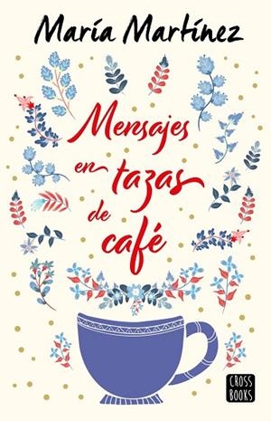 MENSAJES EN TAZAS DE CAFÉ | 9788408326519 | MARTÍNEZ, MARÍA | Llibreria Drac - Librería de Olot | Comprar libros en catalán y castellano online