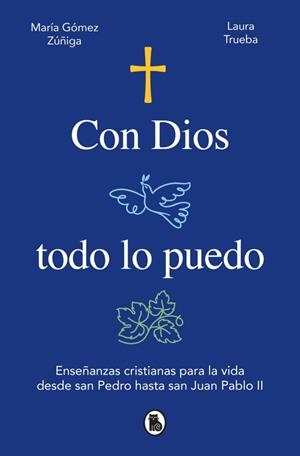 CON DIOS TODO LO PUEDO | 9788402431660 | TRUEBA, LAURA; GÓMEZ ZÚÑIGA, MARÍA | Llibreria Drac - Llibreria d'Olot | Comprar llibres en català i castellà online