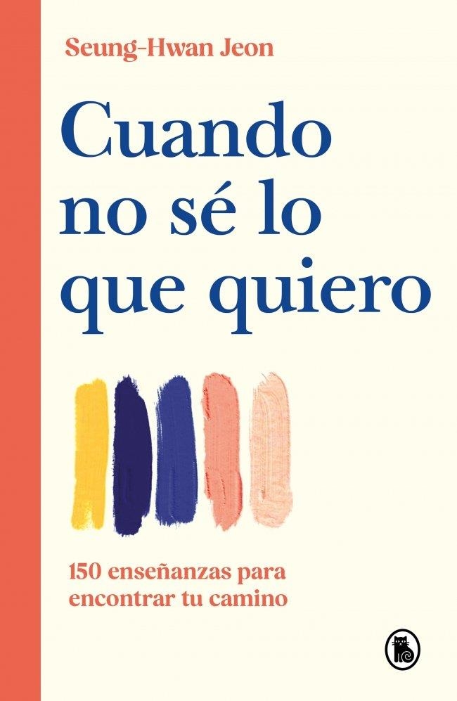 CUANDO NO SÉ LO QUE QUIERO | 9788402431684 | JEON, SEUNG-HWAN | Llibreria Drac - Llibreria d'Olot | Comprar llibres en català i castellà online