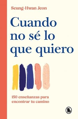 CUANDO NO SÉ LO QUE QUIERO | 9788402431684 | JEON, SEUNG-HWAN | Llibreria Drac - Llibreria d'Olot | Comprar llibres en català i castellà online