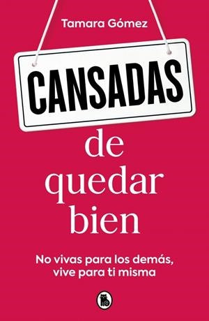 CANSADAS DE QUEDAR BIEN | 9788402431622 | GÓMEZ, TAMARA | Llibreria Drac - Llibreria d'Olot | Comprar llibres en català i castellà online
