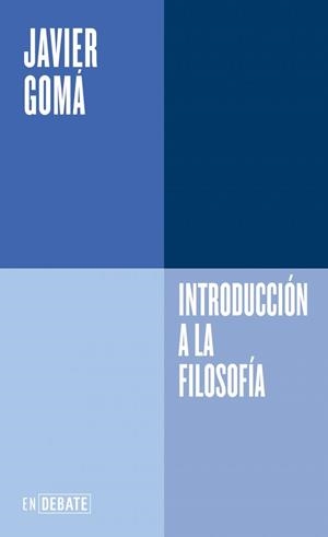 INTRODUCCIÓN A LA FILOSOFÍA (SERIE ENDEBATE) | 9791387600358 | GOMÁ LANZÓN, JAVIER | Llibreria Drac - Librería de Olot | Comprar libros en catalán y castellano online