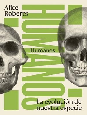 HUMANOS. LA EVOLUCIÓN DE NUESTRA ESPECIE | 9780241837627 | ROBERTS, ALICE | Llibreria Drac - Llibreria d'Olot | Comprar llibres en català i castellà online