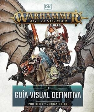 WARHAMMER AGE OF SIGMAR. LA GUÍA VISUAL DEFINITIVA | 9780241838044 | GREEN, JORDAN; KELLY, PHIL | Llibreria Drac - Llibreria d'Olot | Comprar llibres en català i castellà online