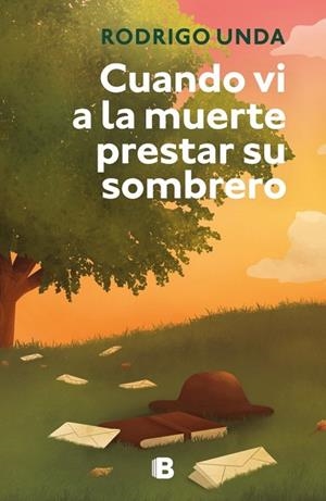 CUANDO VI A LA MUERTE PRESTAR SU SOMBRERO | 9788466685481 | UNDA, RODRIGO | Llibreria Drac - Llibreria d'Olot | Comprar llibres en català i castellà online