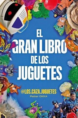 GRAN LIBRO DE LOS JUGUETES, EL | 9788401034916 | OKKA, PETTER | Llibreria Drac - Llibreria d'Olot | Comprar llibres en català i castellà online