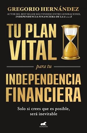 TU PLAN VITAL PARA TU INDEPENDENCIA FINANCIERA | 9788494898365 | HERNÁNDEZ, GREGORIO | Llibreria Drac - Llibreria d'Olot | Comprar llibres en català i castellà online
