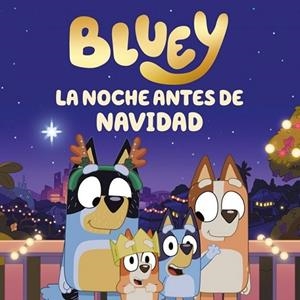 NOCHE ANTES DE NAVIDAD, LA (BLUEY. UN CUENTO) | 9788448874858 | BLUEY | Llibreria Drac - Librería de Olot | Comprar libros en catalán y castellano online