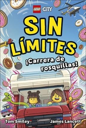LEGO CITY ¡SIN LÍMITES! CARRERA DE ROSQUILLAS #1 | 9780241838006 | SMILEY, TOM | Llibreria Drac - Llibreria d'Olot | Comprar llibres en català i castellà online