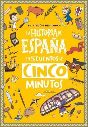 HISTORIA DE ESPAÑA EN 5 CUENTOS DE CINCO MINUTOS, LA | 9788448874995 | EL FISGÓN HISTÓRICO | Llibreria Drac - Llibreria d'Olot | Comprar llibres en català i castellà online