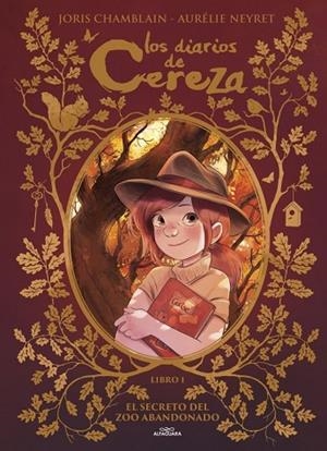 SECRETO DEL ZOO ABANDONADO, EL (LOS DIARIOS DE CEREZA) | 9788419982445 | CHAMBLAIN, JORIS | Llibreria Drac - Librería de Olot | Comprar libros en catalán y castellano online