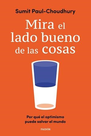 MIRA EL LADO BUENO DE LAS COSAS | 9788449346057 | PAUL-CHOUDHURY, SUMIT | Llibreria Drac - Llibreria d'Olot | Comprar llibres en català i castellà online