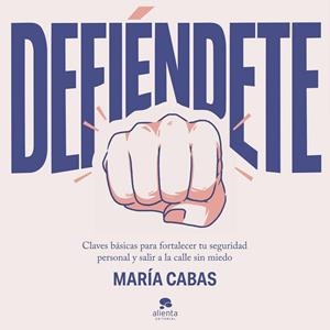 DEFIÉNDETE | 9788413445373 | CABAS, MARÍA | Llibreria Drac - Llibreria d'Olot | Comprar llibres en català i castellà online