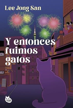 Y ENTONCES FUIMOS GATOS | 9788410427655 | JONG SAN, LEE | Llibreria Drac - Llibreria d'Olot | Comprar llibres en català i castellà online