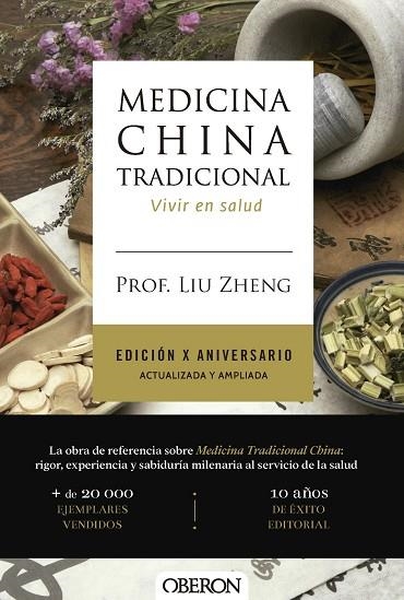 MEDICINA CHINA TRADICIONAL (EDICIÓN X ANIVERSARIO. ACTUALIZADA Y AMPLIADA) | 9791387775391 | ZHENG, PROF. LIU | Llibreria Drac - Llibreria d'Olot | Comprar llibres en català i castellà online