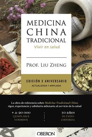 MEDICINA CHINA TRADICIONAL (EDICIÓN X ANIVERSARIO. ACTUALIZADA Y AMPLIADA) | 9791387775391 | ZHENG, PROF. LIU | Llibreria Drac - Llibreria d'Olot | Comprar llibres en català i castellà online