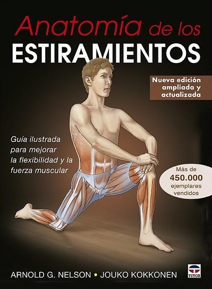 ANATOMÍA DE LOS ESTIRAMIENTOS | 9788416676996 | G. NELSON, ARNOLD / KOKKONEN, JOUKO | Llibreria Drac - Llibreria d'Olot | Comprar llibres en català i castellà online