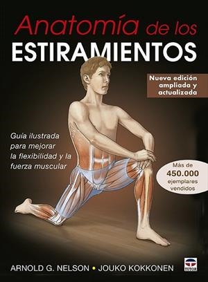 ANATOMÍA DE LOS ESTIRAMIENTOS | 9788416676996 | G. NELSON, ARNOLD / KOKKONEN, JOUKO | Llibreria Drac - Llibreria d'Olot | Comprar llibres en català i castellà online
