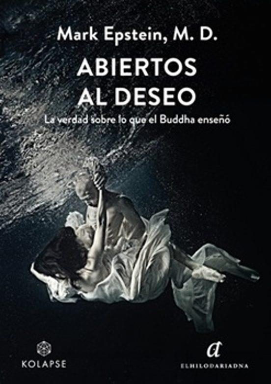 ABIERTOS AL DESEO | 9788419741271 | EPSTEIN M. D., MARK | Llibreria Drac - Llibreria d'Olot | Comprar llibres en català i castellà online
