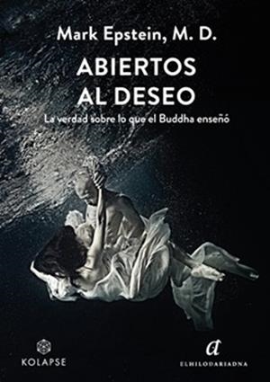 ABIERTOS AL DESEO | 9788419741271 | EPSTEIN M. D., MARK | Llibreria Drac - Llibreria d'Olot | Comprar llibres en català i castellà online