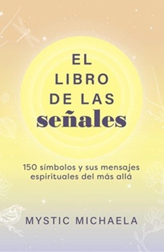 LIBRO DE LAS SEÑALES, EL | 9798888504765 | MICHAELA, MYSTIC | Llibreria Drac - Llibreria d'Olot | Comprar llibres en català i castellà online